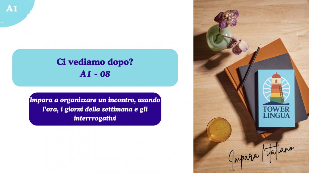 Italian A1 Lesson 08 &ndash; Ci vediamo dopo?