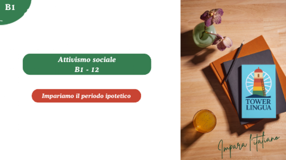 Italian B1 Lesson 12 - Attivismo sociale (Periodo ipotetico)