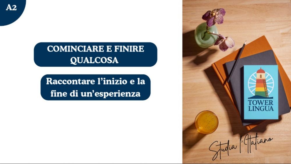 Italian A2 lesson 03 - Cominciare e finire qualcosa