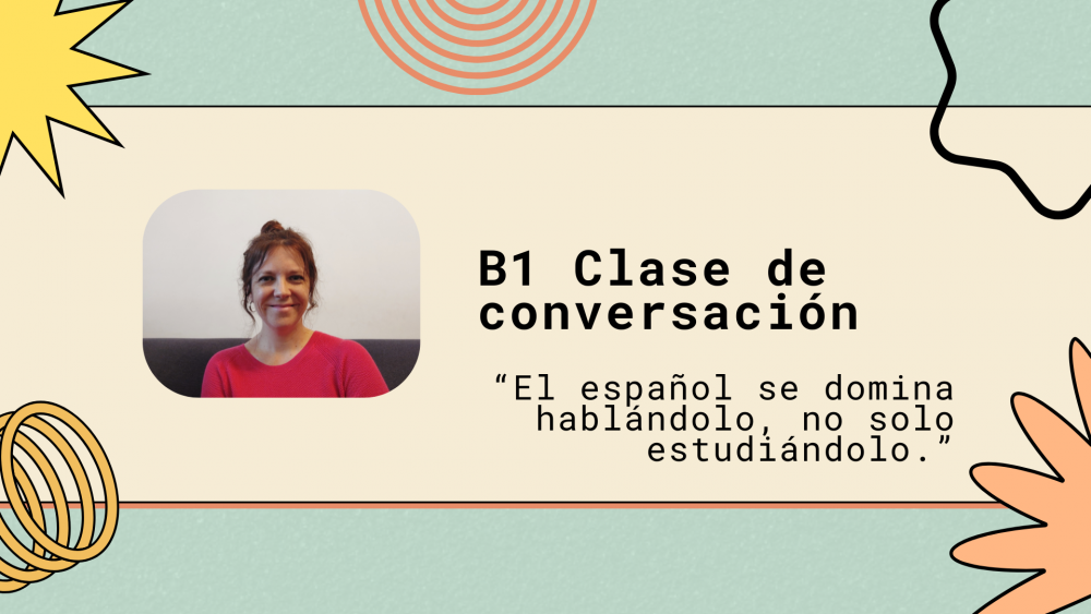 B1 Clase de conversaci&oacute;n
