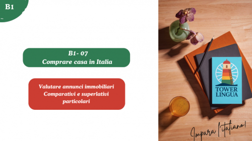 Italian B1 07 - Comprare casa in Italia (comparativi e superlativi)