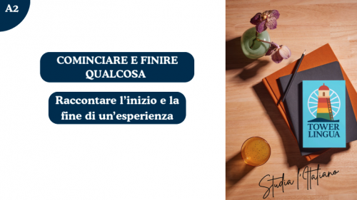 Italian A2 Lesson 03 - Cominciare e finire qualcosa&hellip; (Cominciare e finire: passato prossimo)