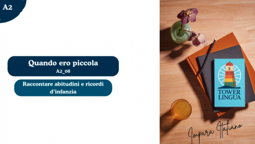 Italian A2 Lesson 08 - Quando ero piccola&hellip; (Imperfetto di abitudine)