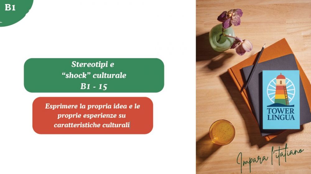 Italian B1 lesson 15. Stereotipi sull'Italia e shock culturali